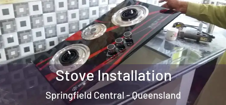 Stove Installation Springfield Central - Queensland