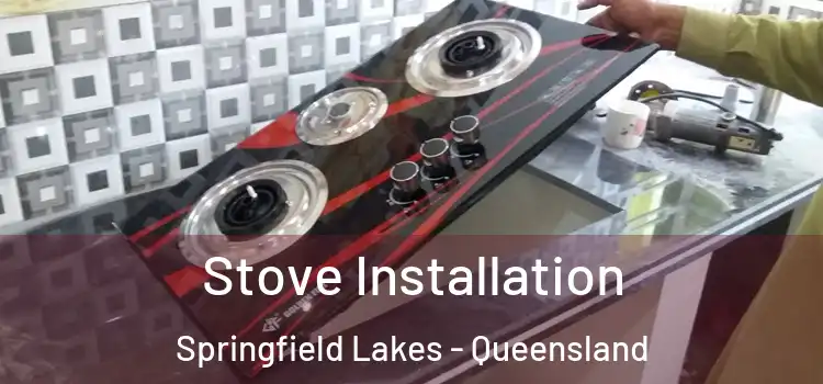 Stove Installation Springfield Lakes - Queensland
