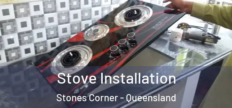 Stove Installation Stones Corner - Queensland