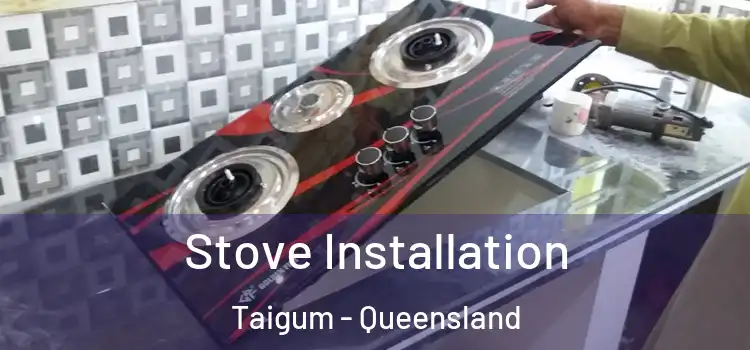 Stove Installation Taigum - Queensland
