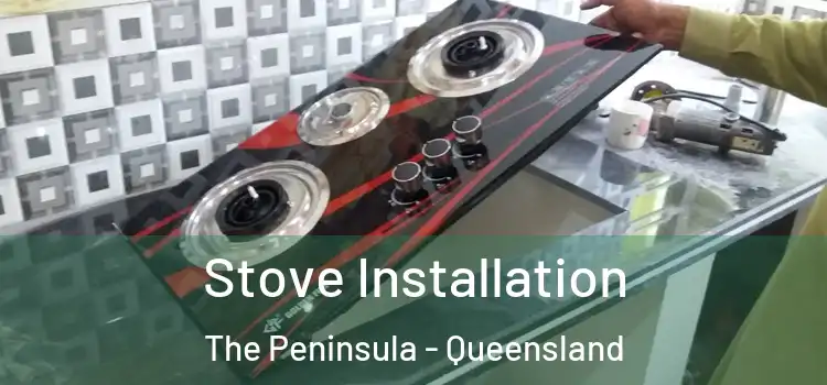 Stove Installation The Peninsula - Queensland