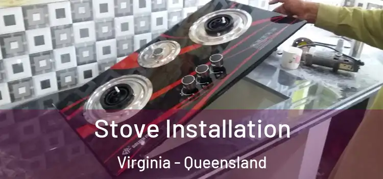 Stove Installation Virginia - Queensland