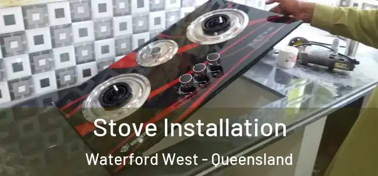 Stove Installation Waterford West - Queensland
