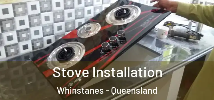 Stove Installation Whinstanes - Queensland