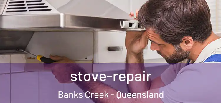 stove-repair Banks Creek - Queensland