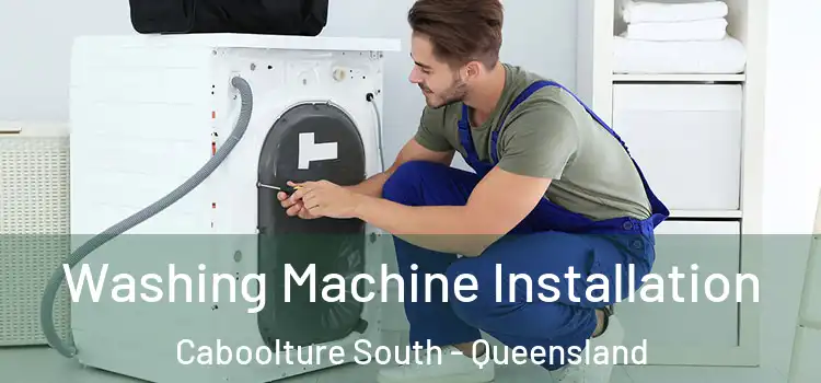 Washing Machine Installation Caboolture South - Queensland