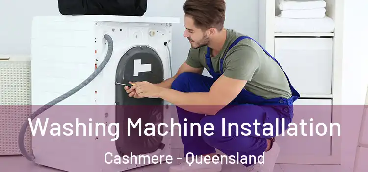 Washing Machine Installation Cashmere - Queensland