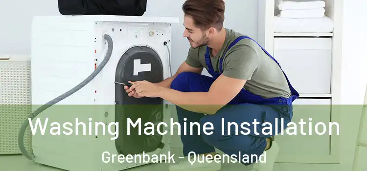 Washing Machine Installation Greenbank - Queensland
