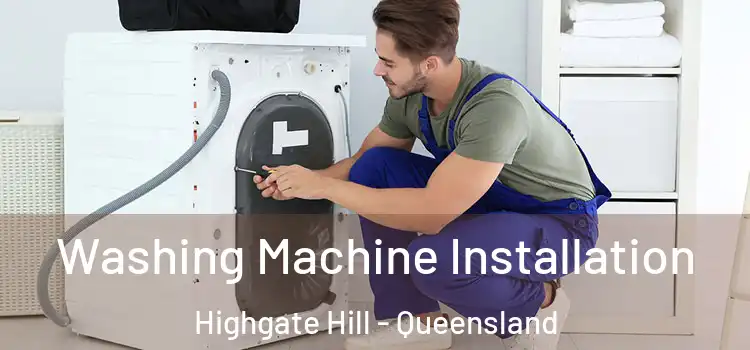 Washing Machine Installation Highgate Hill - Queensland