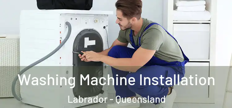 Washing Machine Installation Labrador - Queensland