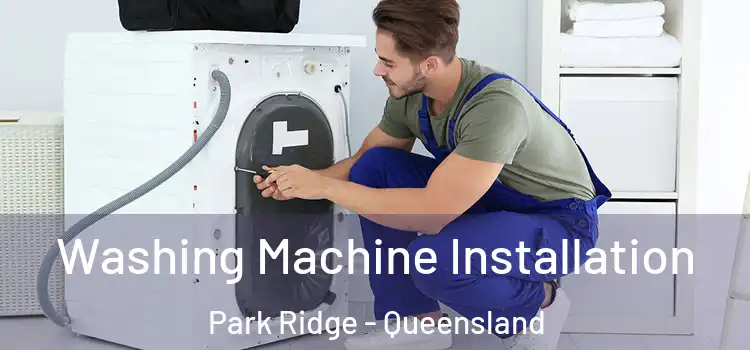 Washing Machine Installation Park Ridge - Queensland