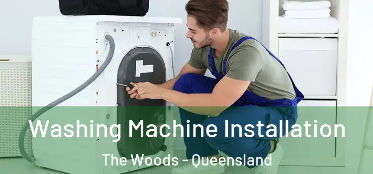 Washing Machine Installation The Woods - Queensland