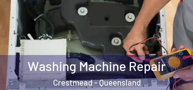 Washing Machine Repair Crestmead - Queensland