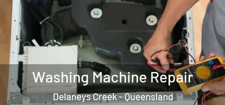 Washing Machine Repair Delaneys Creek - Queensland