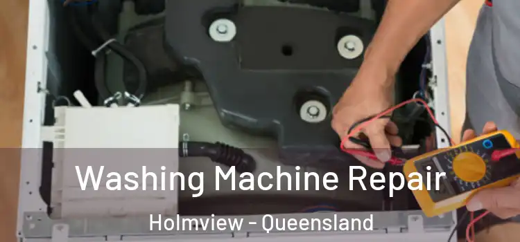 Washing Machine Repair Holmview - Queensland