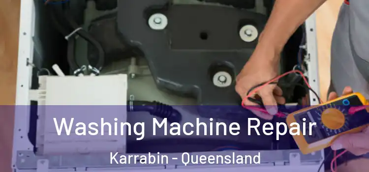 Washing Machine Repair Karrabin - Queensland
