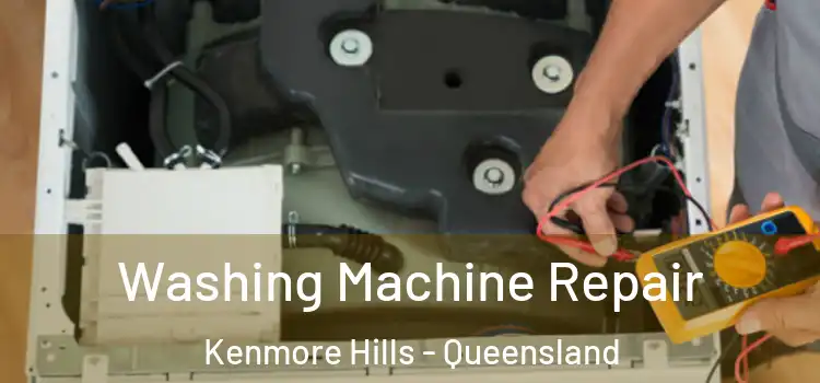 Washing Machine Repair Kenmore Hills - Queensland