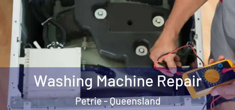 Washing Machine Repair Petrie - Queensland